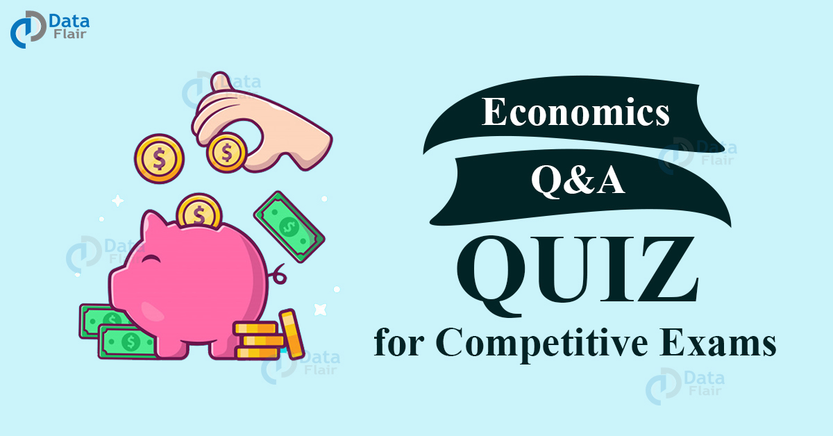 Economics Questions Answers Quiz For Competitive Exams DataFlair