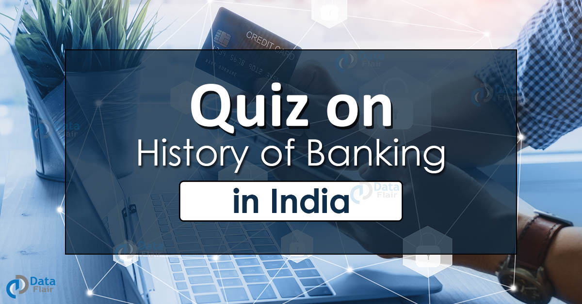 GK Quiz On History Of Banking In India DataFlair