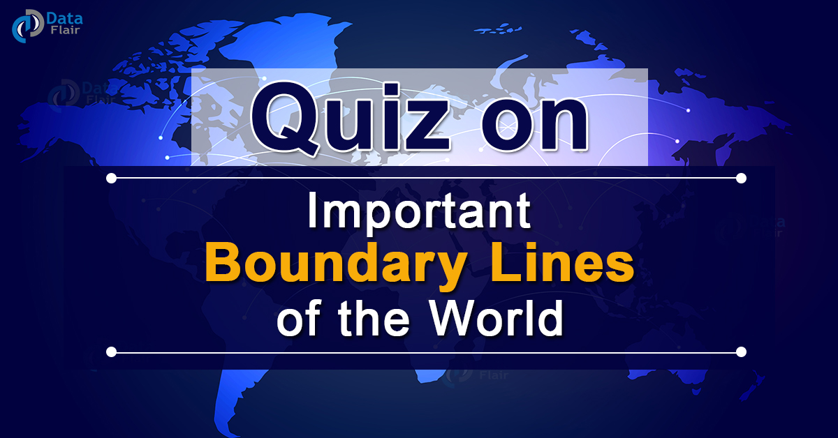 Quiz On Important Boundary Lines Of The World Dataflair