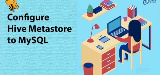 Configure Hive Metastore to MySQL - Apache Hive Tutorial