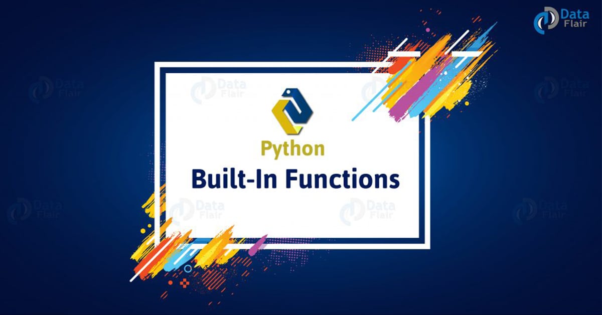 Python Built In Functions With Syntax And Examples Dataflair