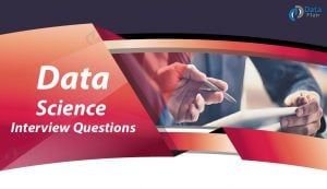 18 Popular Data Science Interview Questions And Answer - DataFlair