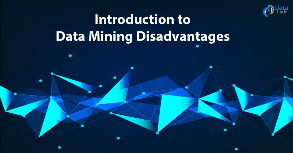 Disadvantages of Data Mining