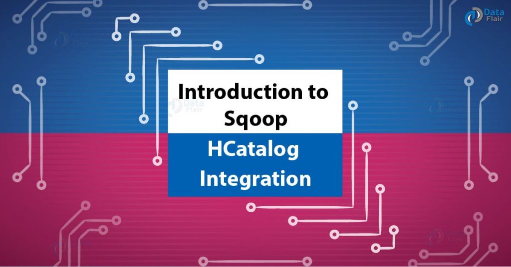 What is Sqoop-HCatalog Integration