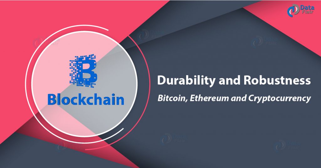 Blockchain Durability and Robustness
