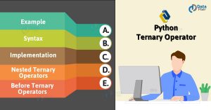 Python Ternary Operator - 5 Ways To Implement Ternary Operators - DataFlair