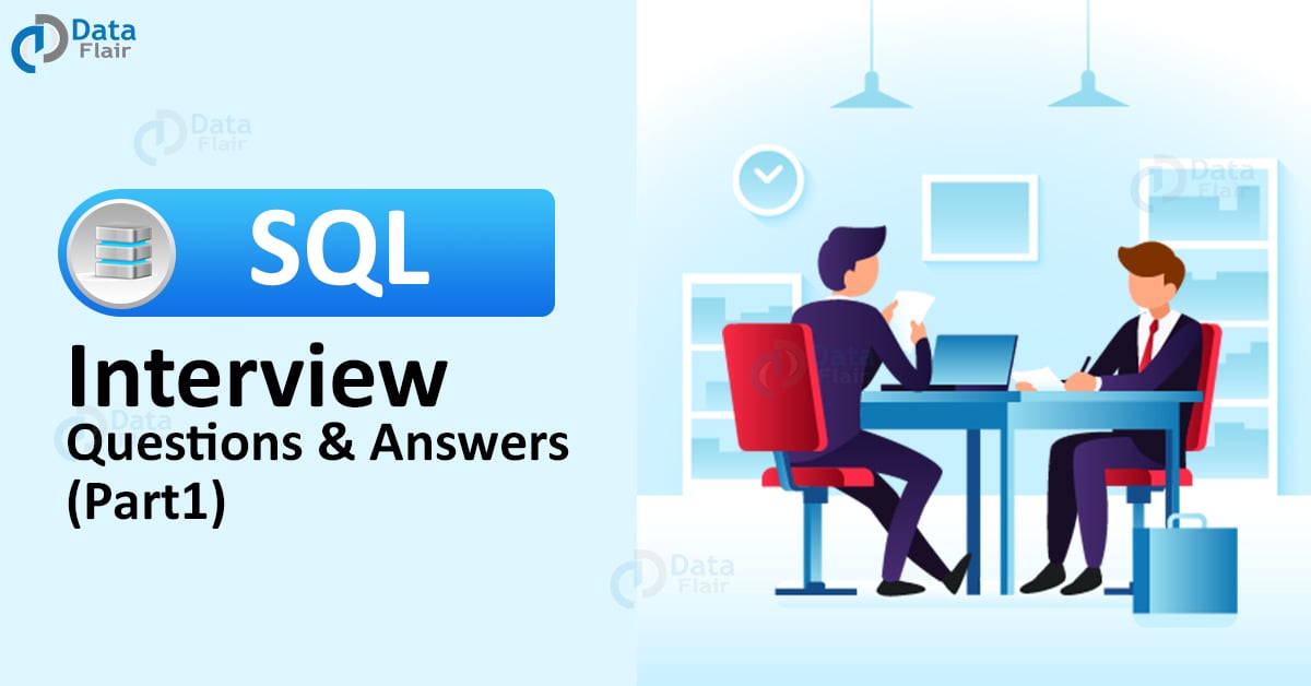 Top SQL Interview Questions And Answers Crack Your Next Interview DataFlair