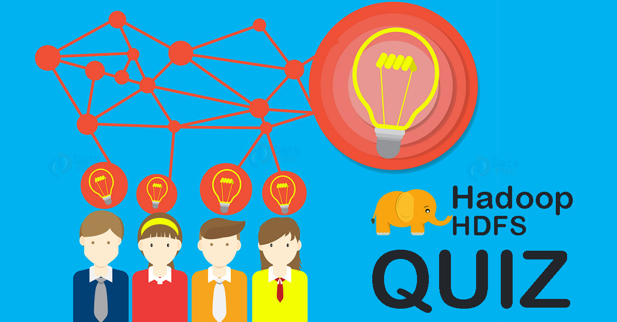 Best HDFS Quiz Questions - Sharpen Your Skills - DataFlair