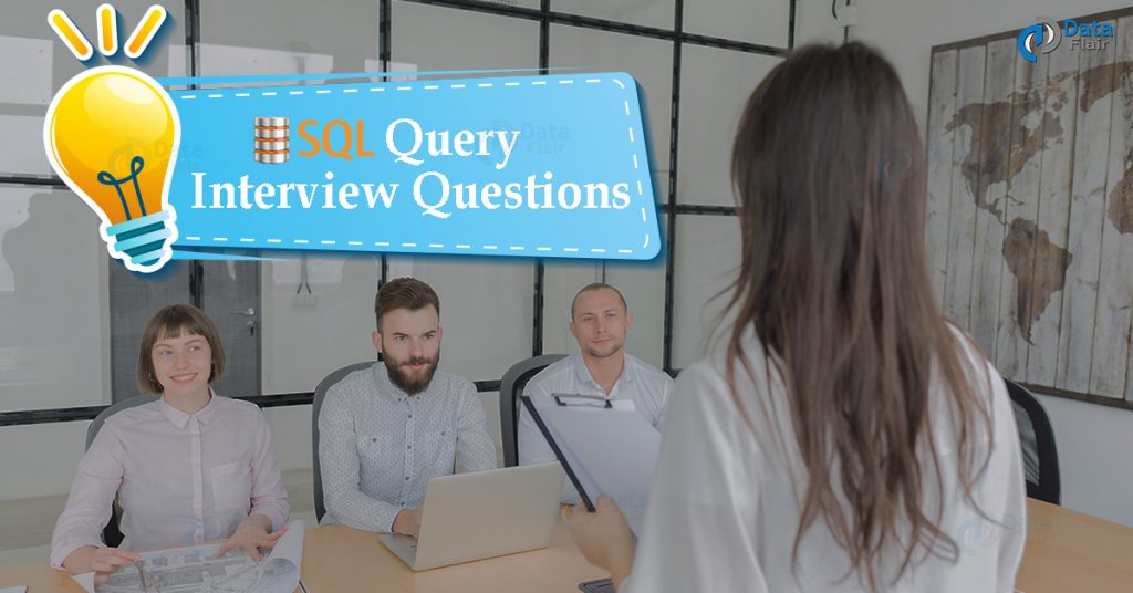 Sql Query Interview Questions Practice All Types Of Sql Queries Dataflair 5499