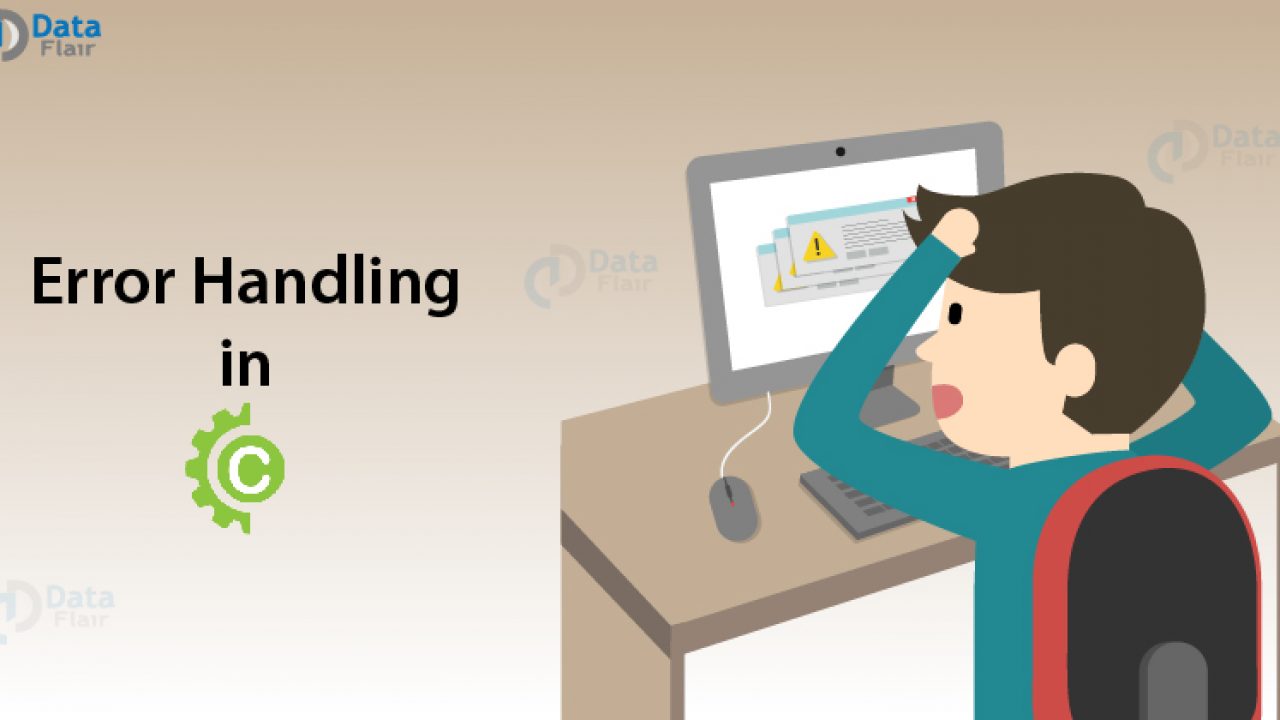 Error Handling In C Learn To Deal With Exceptions Dataflair
