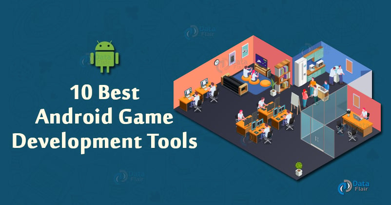 8 Best Game-Making Tools for Creating Android, iOS and PC Games