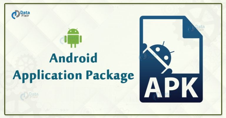 Android Application Package - APK Files - DataFlair