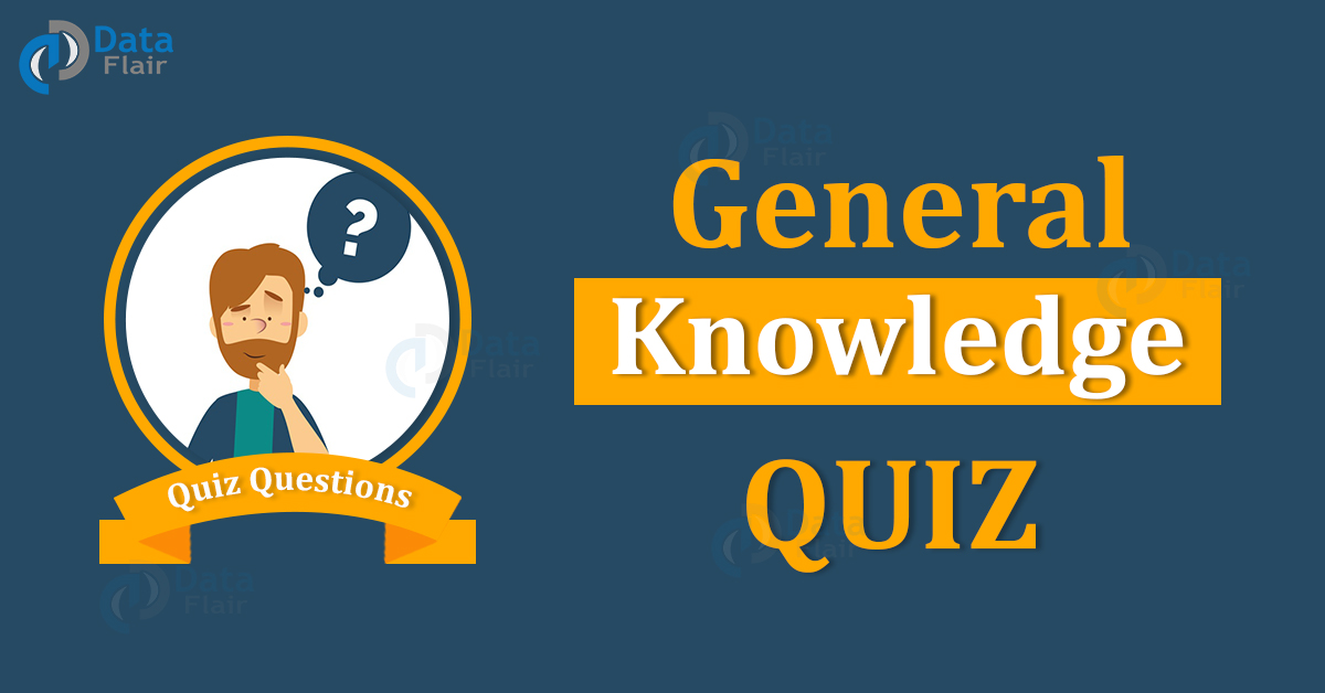 General Knowledge Questions To Boost Your Confidence In GK - DataFlair