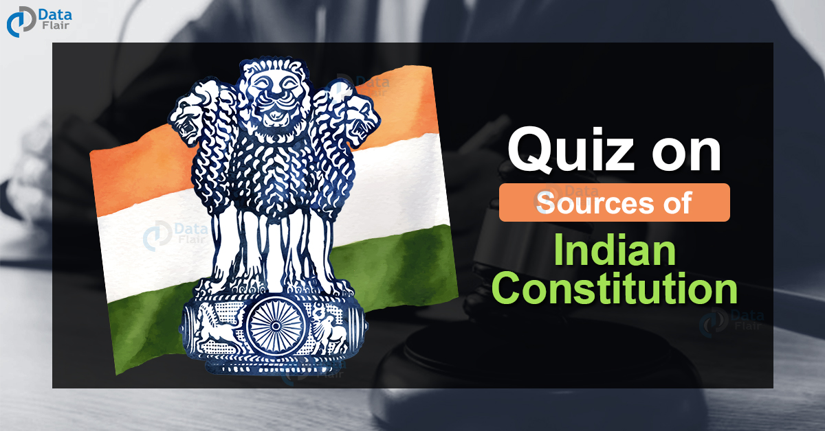 GK Quiz On Sources Of Indian Constitution - DataFlair