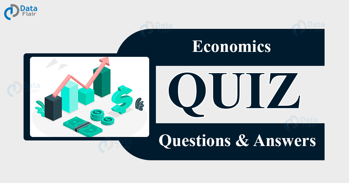 Economics Questions Answers Quiz - DataFlair