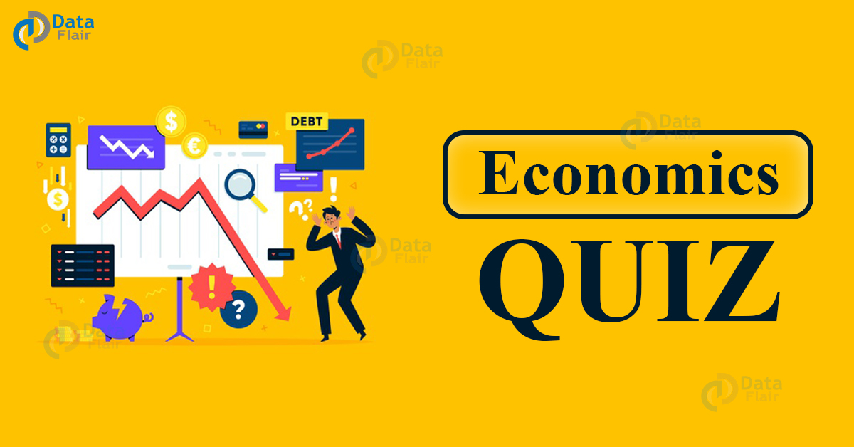 Economics Quiz Questions And Answers - DataFlair