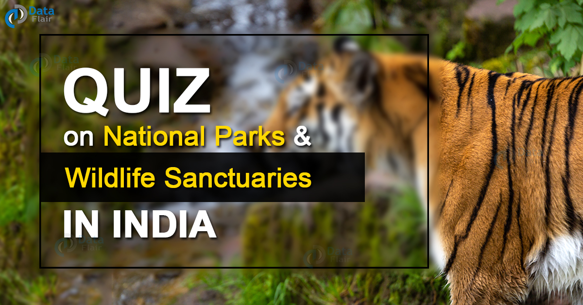 Quiz On National Parks And Wildlife Sanctuaries In India Dataflair