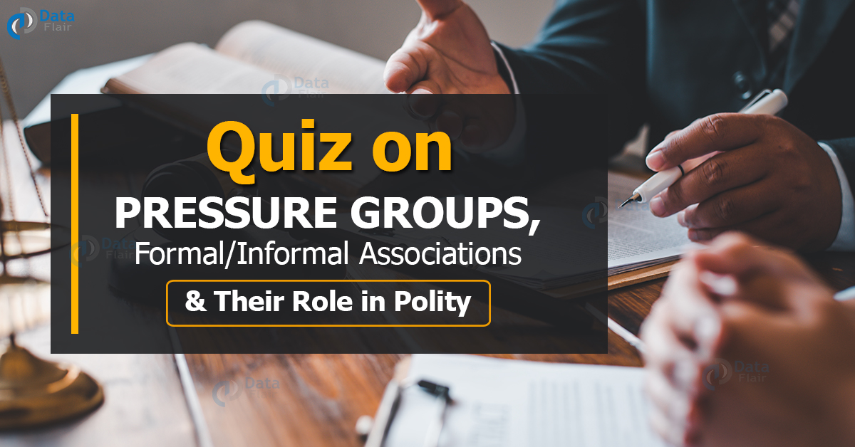 quiz-on-pressure-groups-and-formal-informal-associations-dataflair