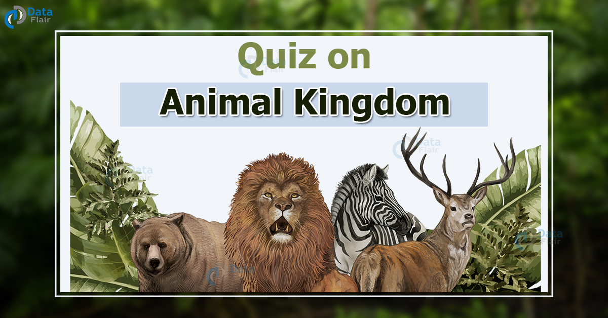 Biology Quiz on Animal Kingdom - DataFlair
