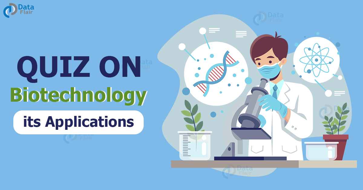 Quiz on Biotechnology and its Applications DataFlair