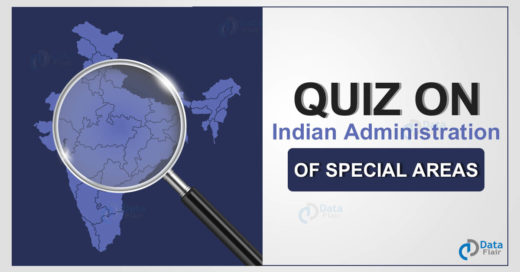 Quiz on Indian Administration of Special Areas