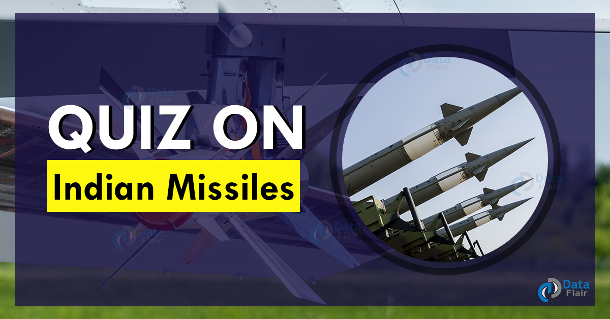 Quiz On Missiles Of India - DataFlair