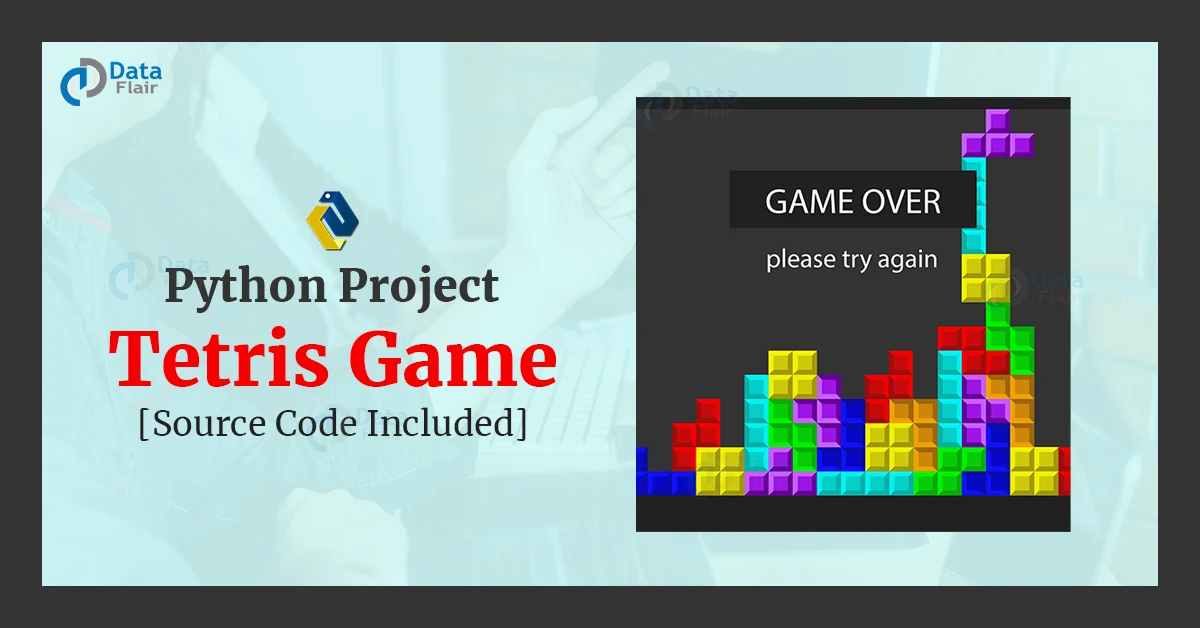 Python Tetris Game - Develop Tetris using PyGame - DataFlair