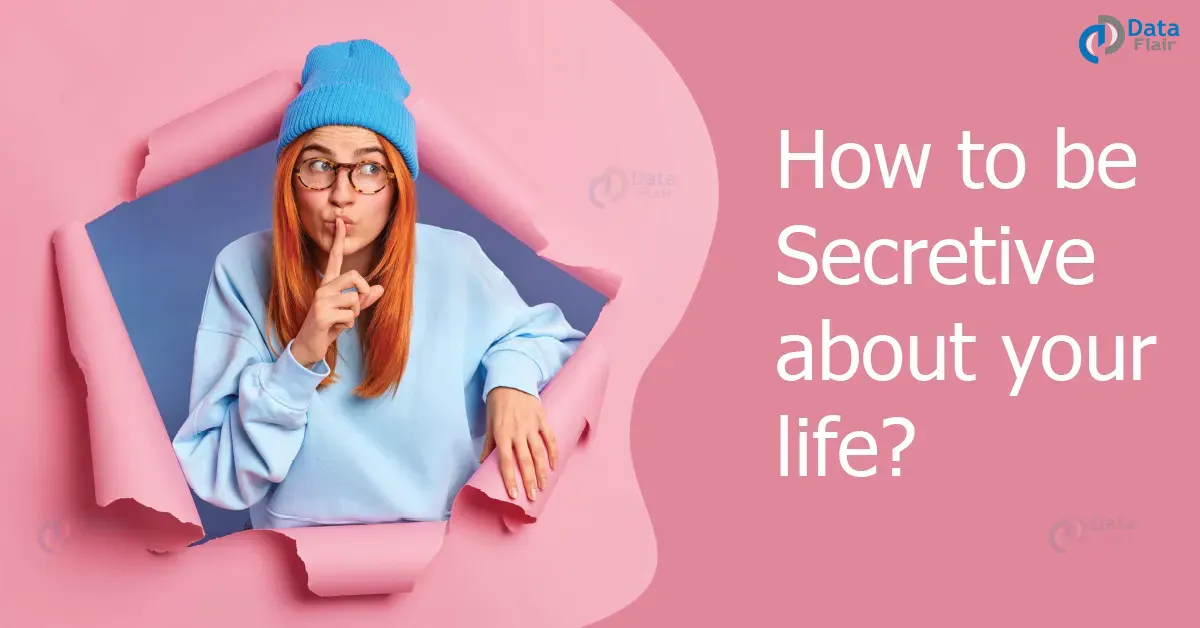 How To Be Secretive About Your Life