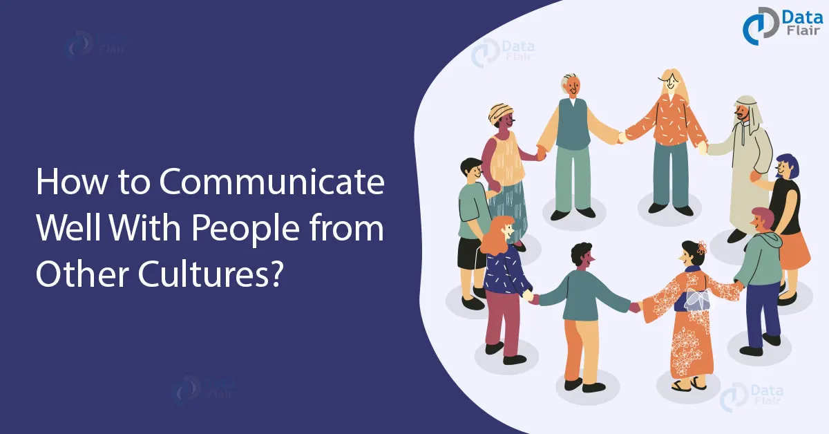 How to Communicate Well With People from Other Cultures? - DataFlair