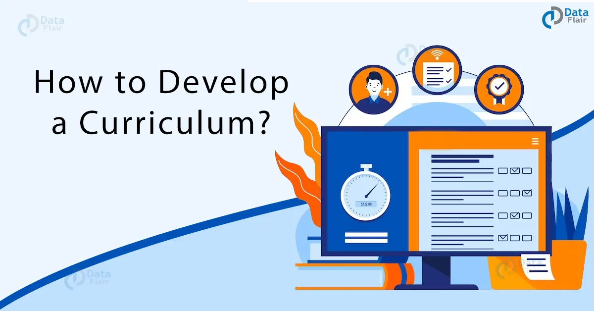 How to Develop a Curriculum? - DataFlair