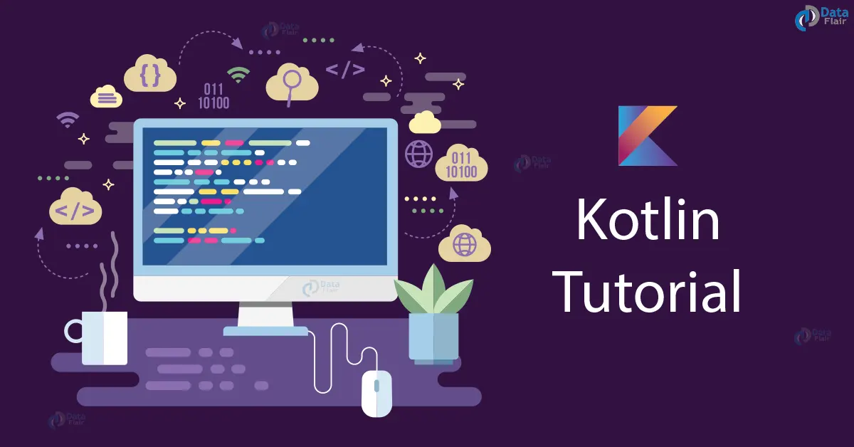 What is Kotlin Complete Guide to Kotlin Introduction DataFlair