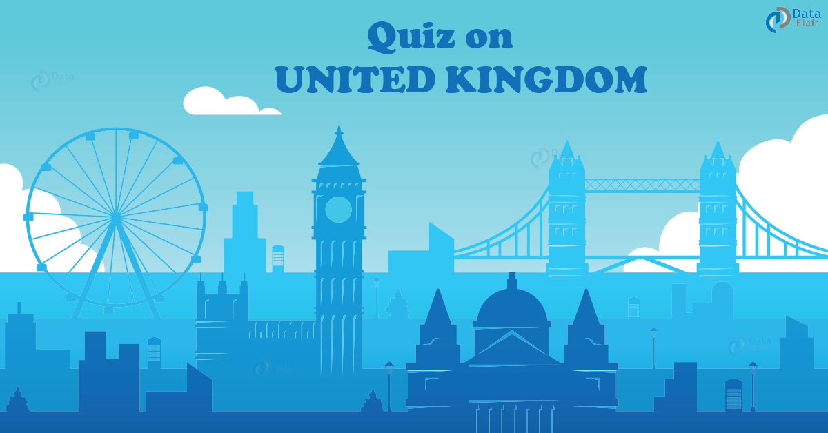 Quiz on United Kingdom - DataFlair