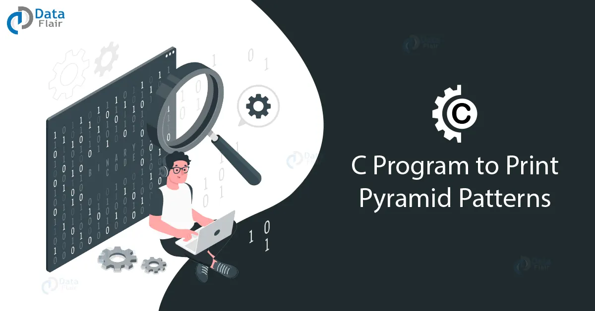 C Program To Print Pyramid Patterns - DataFlair