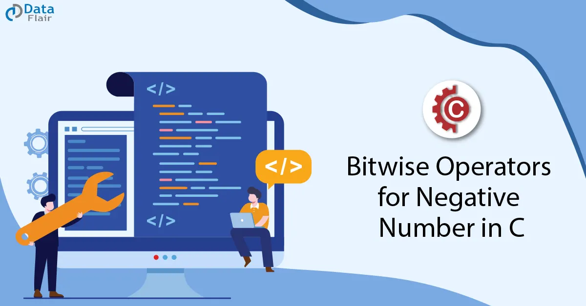 Bitwise Operators for Negative Numbers in C - DataFlair