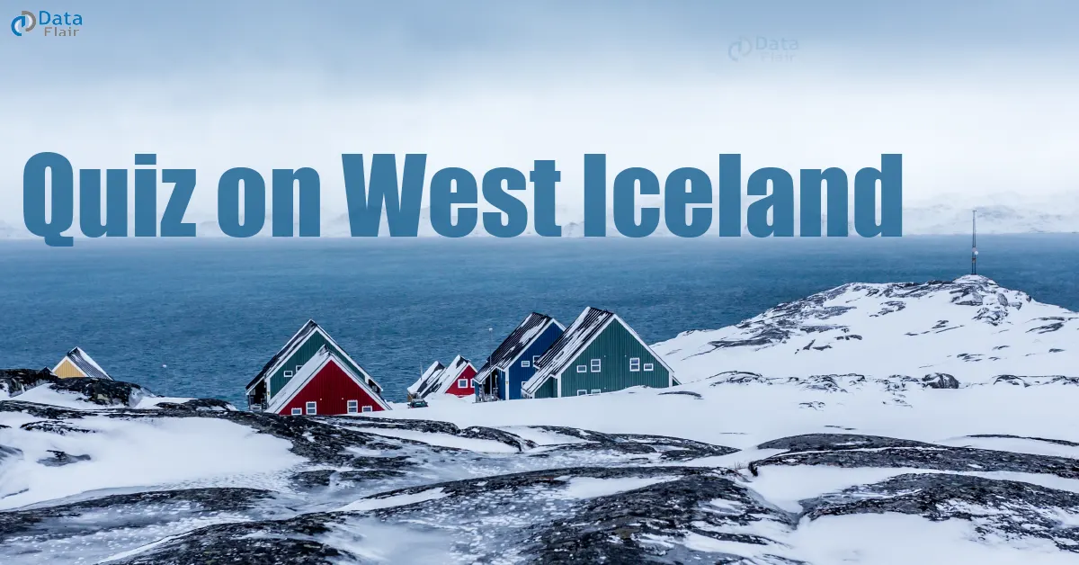 Quiz on West Iceland - DataFlair