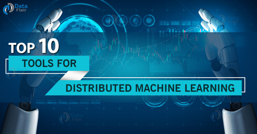 TOP 10 TOOLS FOR DISTRIBUTED MACHINE LEARNING