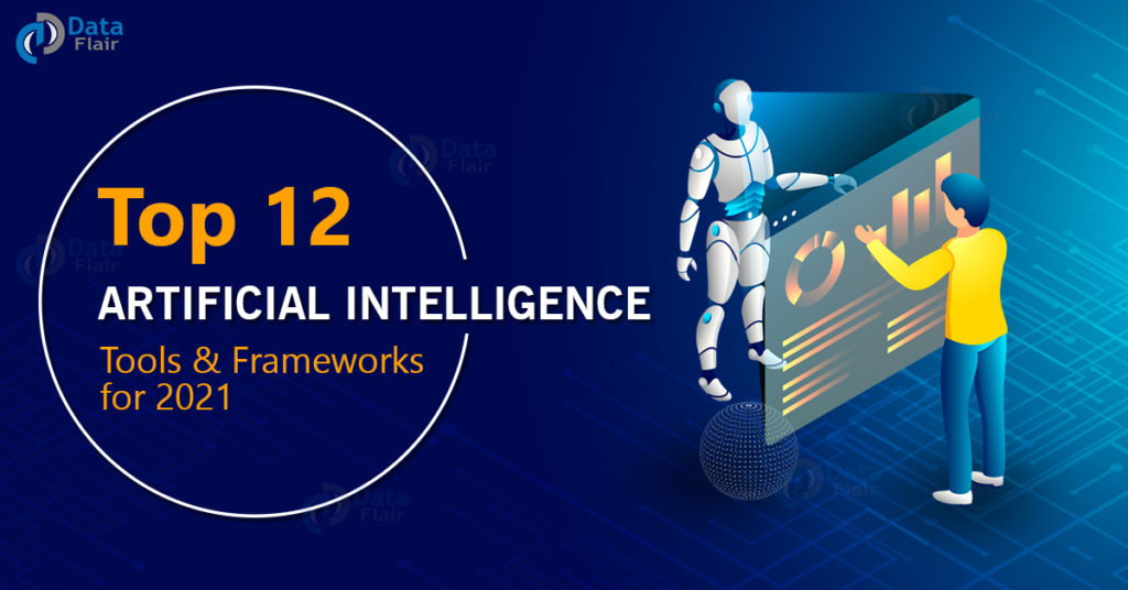 Top 12 Artificial Intelligence Tools & Frameworks you need to know