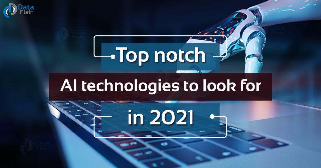 Top notch AI technologies to look for in 2021