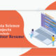 9 data Science Projects to include in your resume