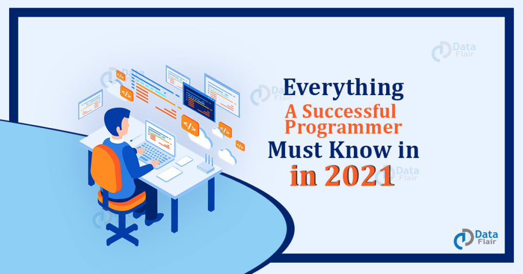 Everything a Successful Programmer must know in 2021