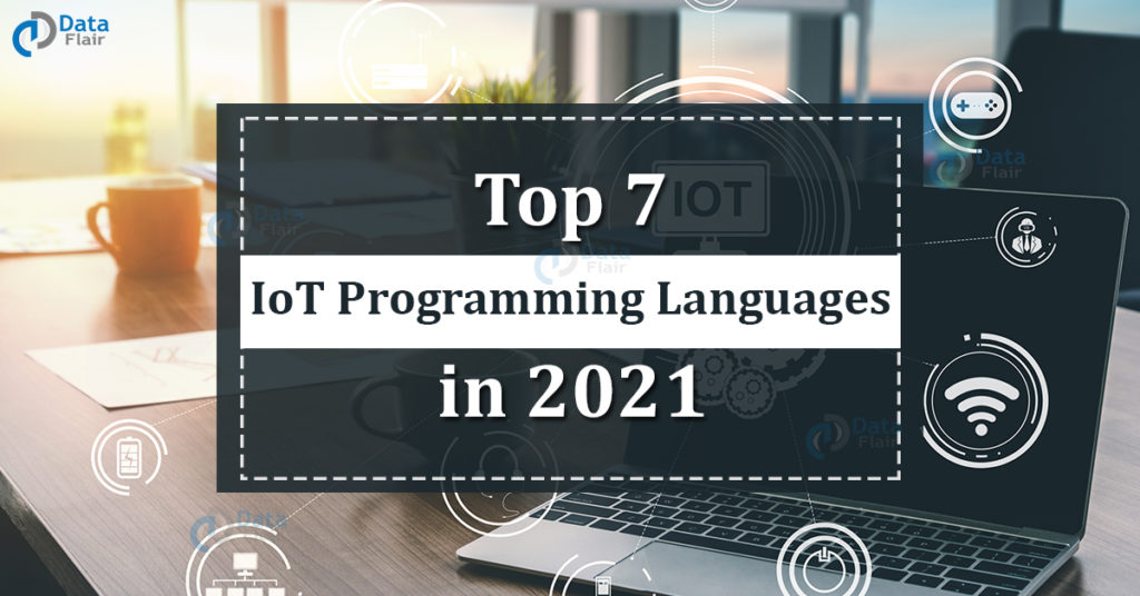 Top 7 IoT programming languages in 2021