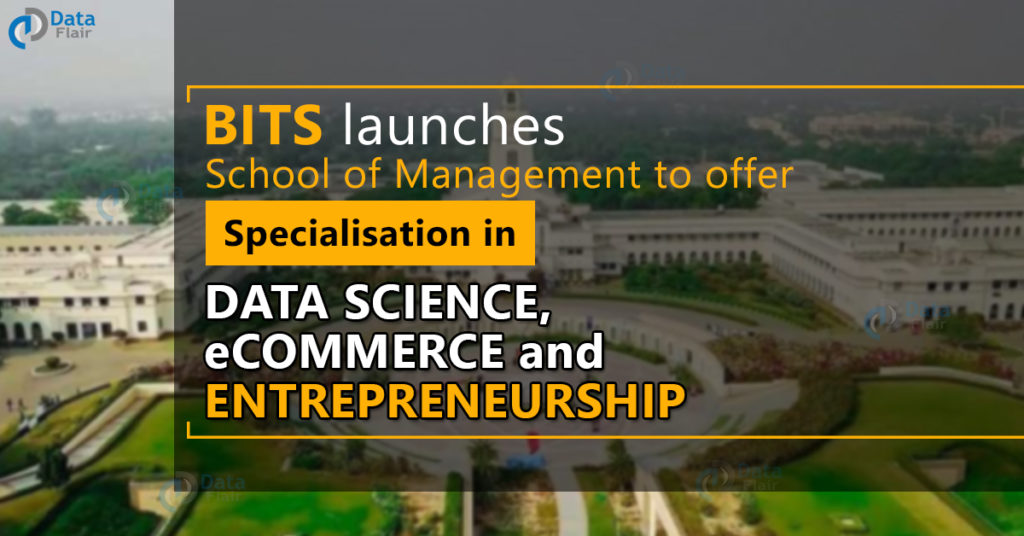 BITS launches School of Management to offer specialisation in Data Science, eCommerce and Entrepreneurship
