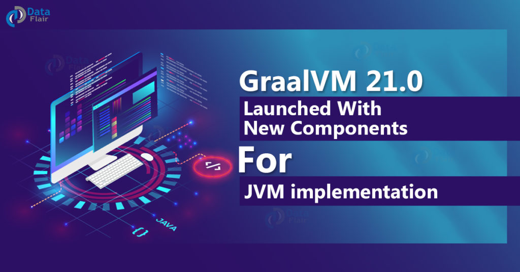 GraalVM 21 launched with new components for JVM implementation